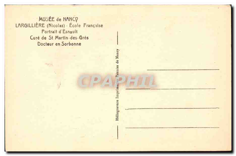 CPA Musee de Nancy Largilliere Ecole Francaise Portrait d'Esnault Cure de St Martin des Gres Docteur en Sorbonne — Rückseite