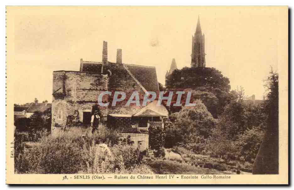 Senlis CPA Ruines du chateau Henri IV Enceinte Gallo romaine