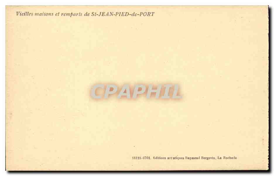 Vieilles maisons et remparts de St-JEAN-PIED-de-PORT — Éditions artistiques Raymond Bergevin, La Rochele — n° 18118-6764 — Verso