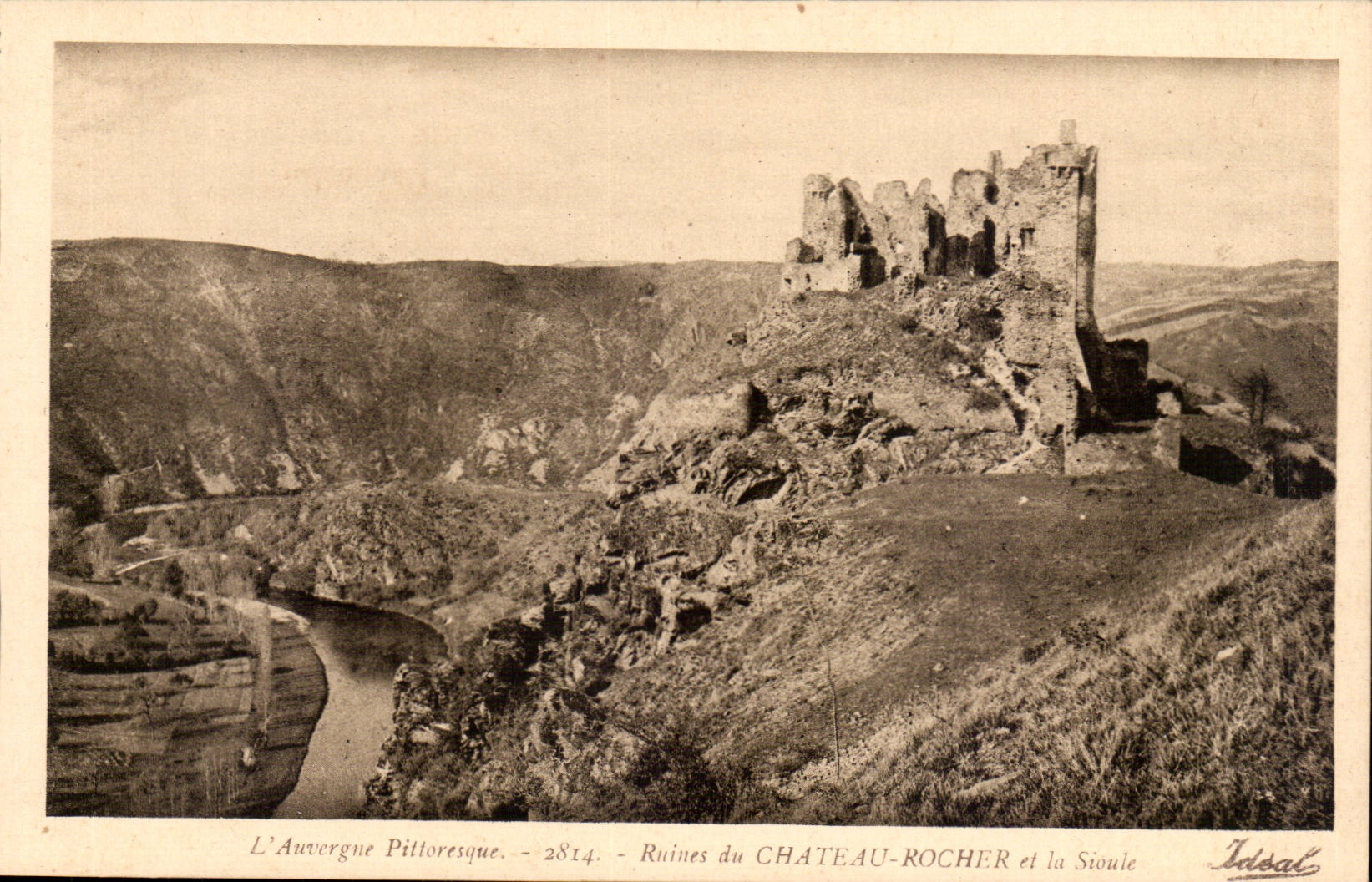 L'Auvergne Pittoresque — Ruines du CHATEAU-ROCHER et la Sioule — Idsal