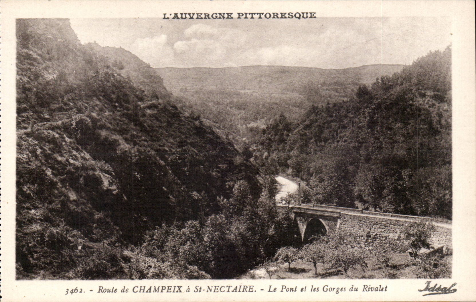 L'Auvergne pittoresque — Le Pont et les Gorges du Rivalet — Route de Champeix à St-Nectaire — n° 3462 — Éditeur Ideal