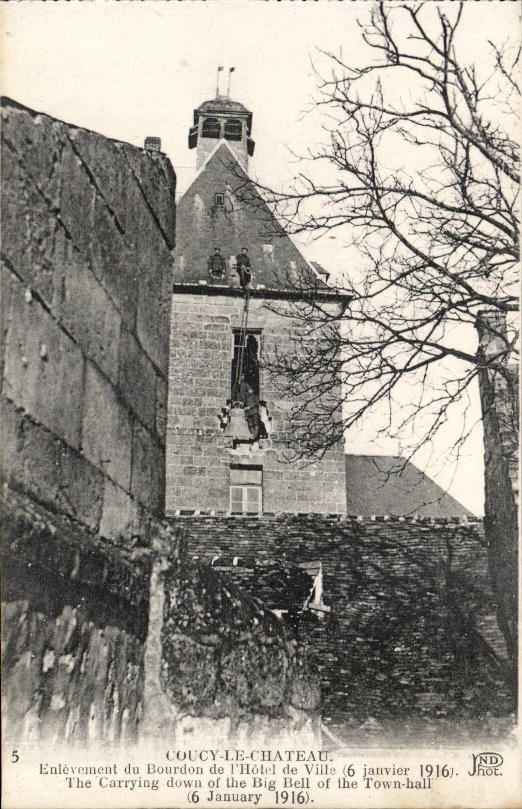 Coucy le Chateau - Enlevement du Bourdon - L'Hotel de Ville - 1916 CPA 