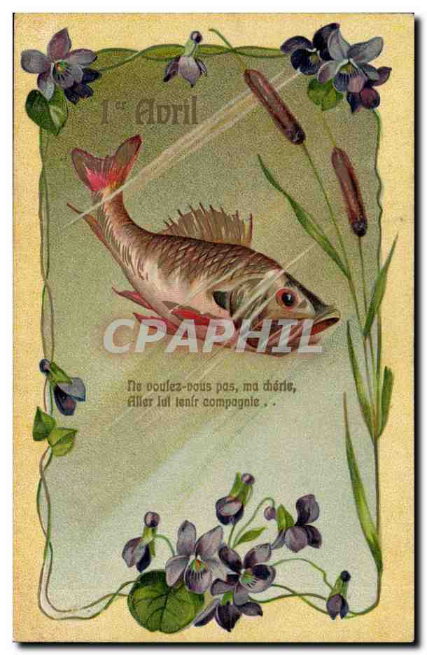 Fetes - 1er Avril - poisson - Ne voulez vous pas ma cherie - aller lui tenir compagnie CPA 