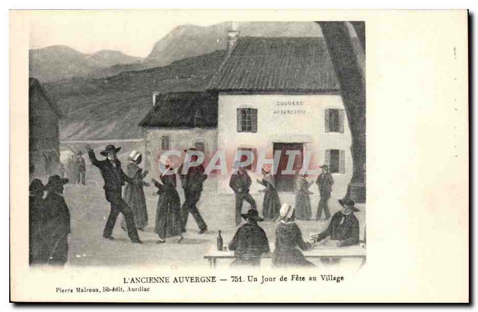L'AnCienne Auvergne — 751. Un Jour de Fête au Village — Pierre Malroux, lib-édit, Aurillac