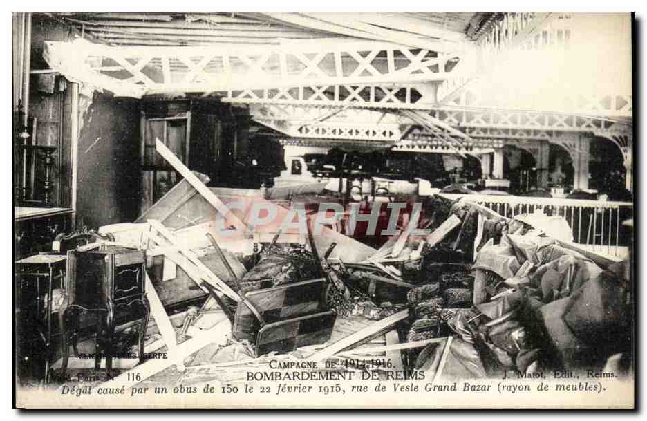 Bombardement de Reims — Dégât causé par un obus de 150 le 22 février 1915, rue de Vesle Grand Bazar (rayon de meubles) — J. Matot, Edit., Reims