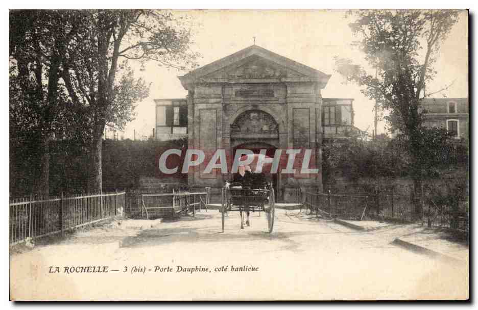 La Rochelle — Porte Dauphine, côté banlieue — éditeur CPAPHIL, n°3 (bis)