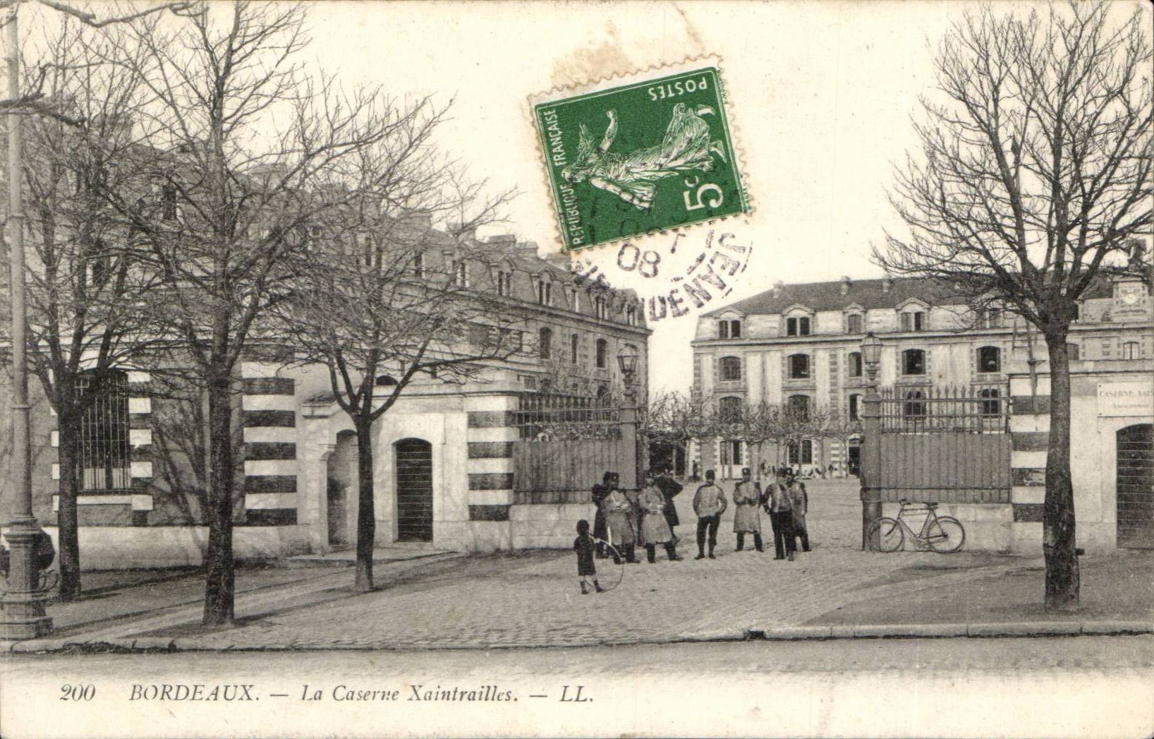 Bordeaux — La Caserne Xaintrailles — LL. — n°200