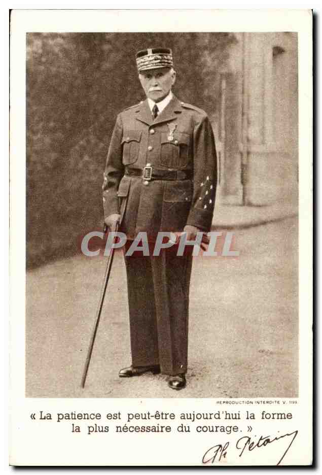 CPA Militaira Marechal Petain La patience est peut etre aujourd'hui la forme la plus necessaire du courage