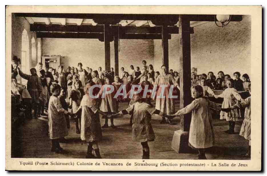 Colonie de Vacances de Strasbourg (Section protestante) — La Salle de Jeux — Yquèll (Poste Schirmeck)