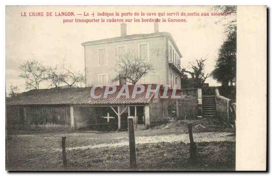 Le Crime de Langon - La Indique la porte de la Cave qui servit de sortie aux assassins pour transporter CPA 