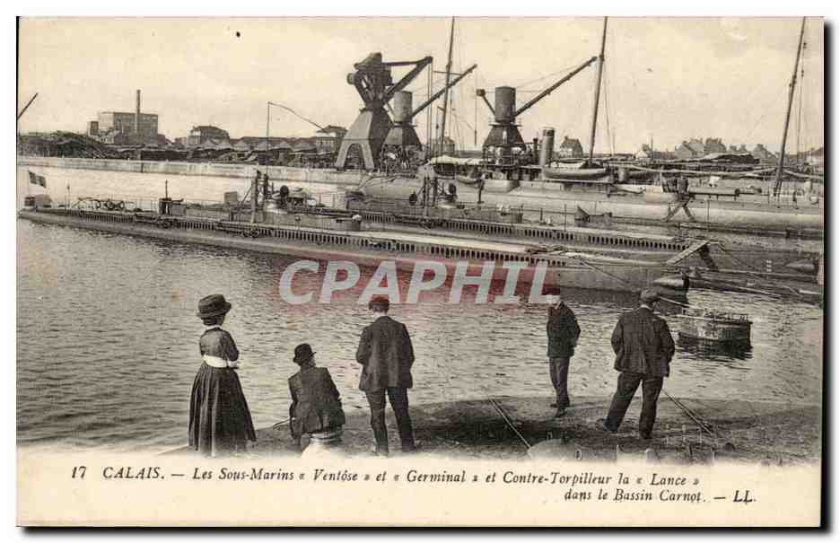 Calais — Les Sous-Marins « Ventôse » et « Germinal » et Contre-Torpilleur la « Lance » dans le Bassin Carnot — LL.