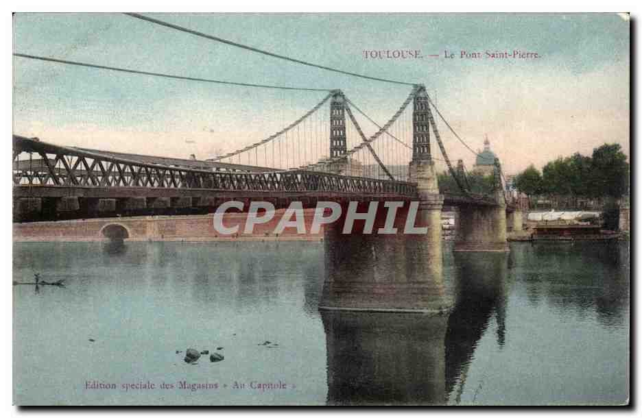 Toulouse — Le Pont Saint-Pierre — Édition spéciale des Magasins Au Capitole