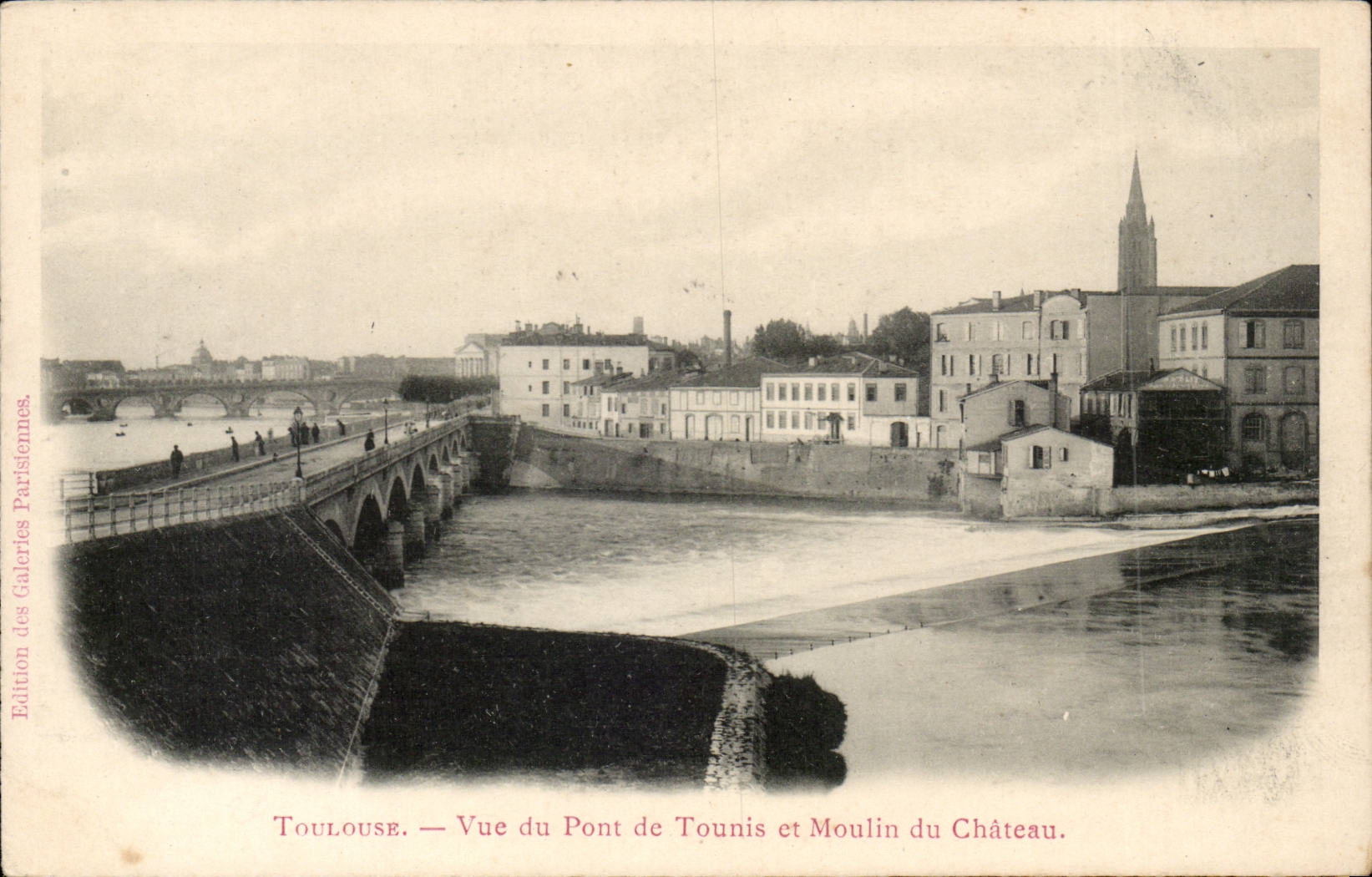 Toulouse — Vue du Pont de Tounis et Moulin du Château — Édition des Galeries Parisiennes