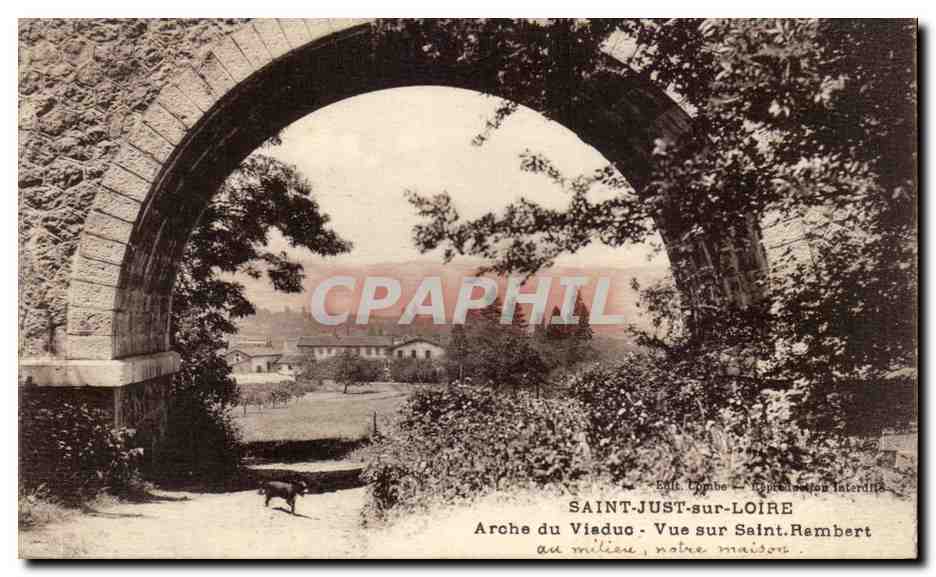 Saint Just sur Loire - Arche du Viaduc - Vue Sur Saint Rambert - CPA 