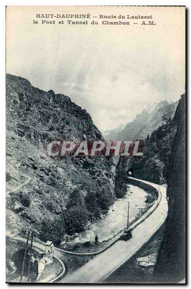 HAUT-DAUPHINÉ — Route du Lautaret — le Pont et Tunnel du Chambon — A.M.