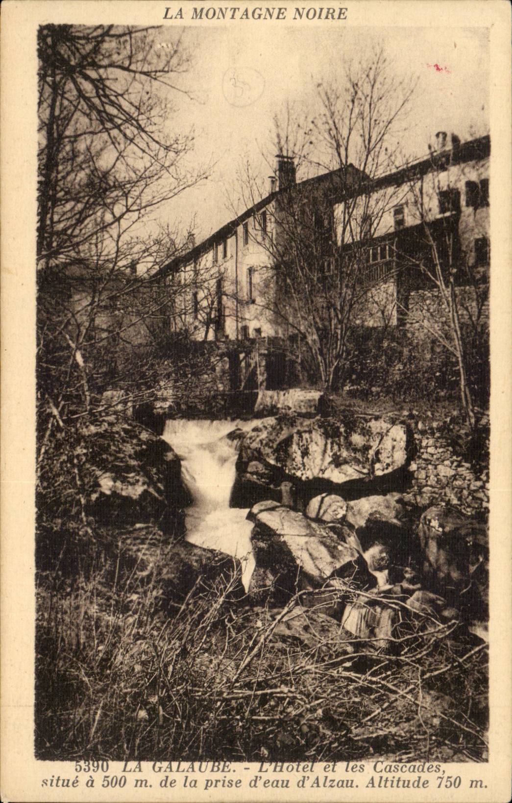 La Galaube - L'Hôtel et les Cascades - La Montagne Noire