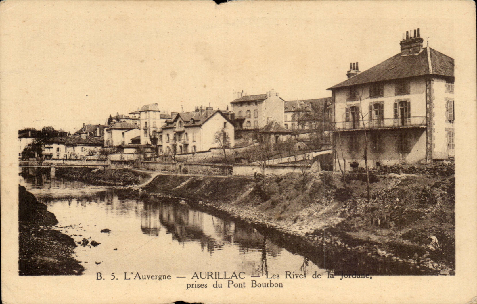 Aurillac — Les Rives de la Jordane, prises du Pont Bourbon — B. 5. L'Auvergne