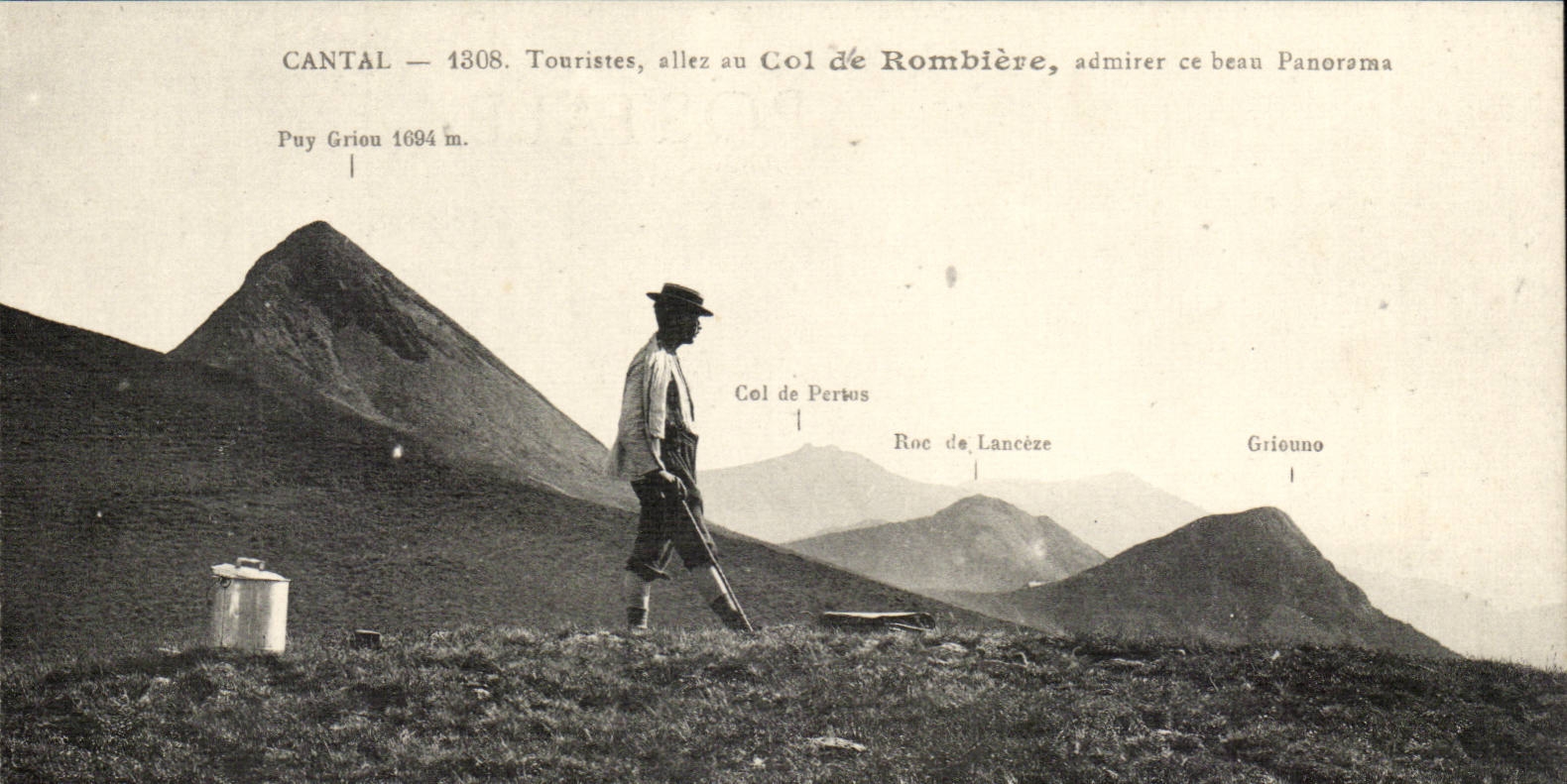 Cantal — 1308. Touristes, allez au Col de Rombière, admirer ce beau Panorama — Puy Griou 1694 m.