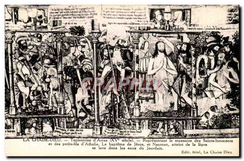 La Chaise-Dieu — Tapisseries d'Arras (XVe siècle) — Représentant le massacre des Saints-Innocents et des petits-fils d'Athalie. Le baptême de Jésus, atteint de la lèpre, se lave dans les eaux du Jourdain. Edit. Béal, La Chaise Dieu