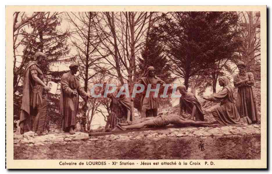 Lourdes - Calvaire du Lourdes - XI Station - Jesus est attache a la croix - CPA 