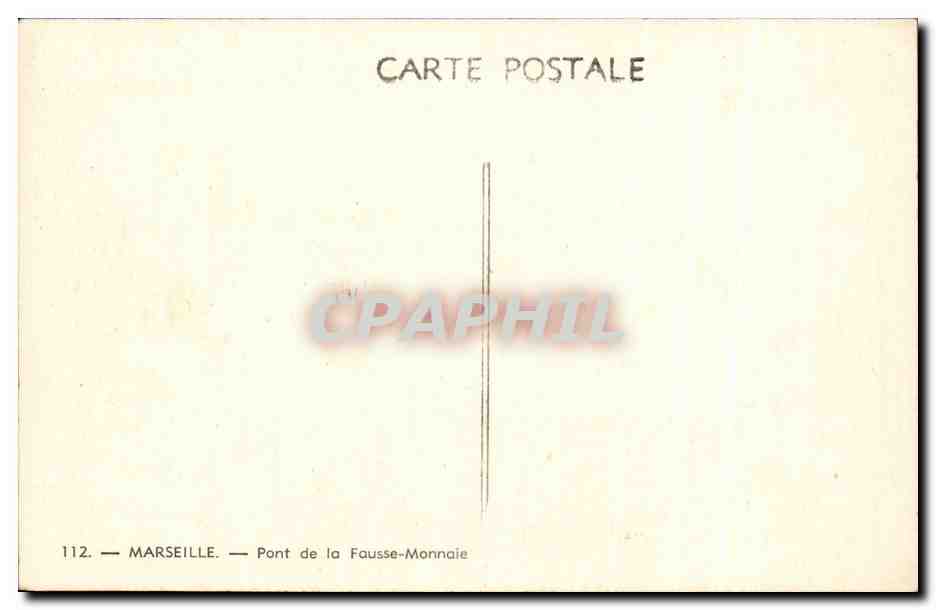 CPA Marseille Pont de la fausse monnaie — Rückseite