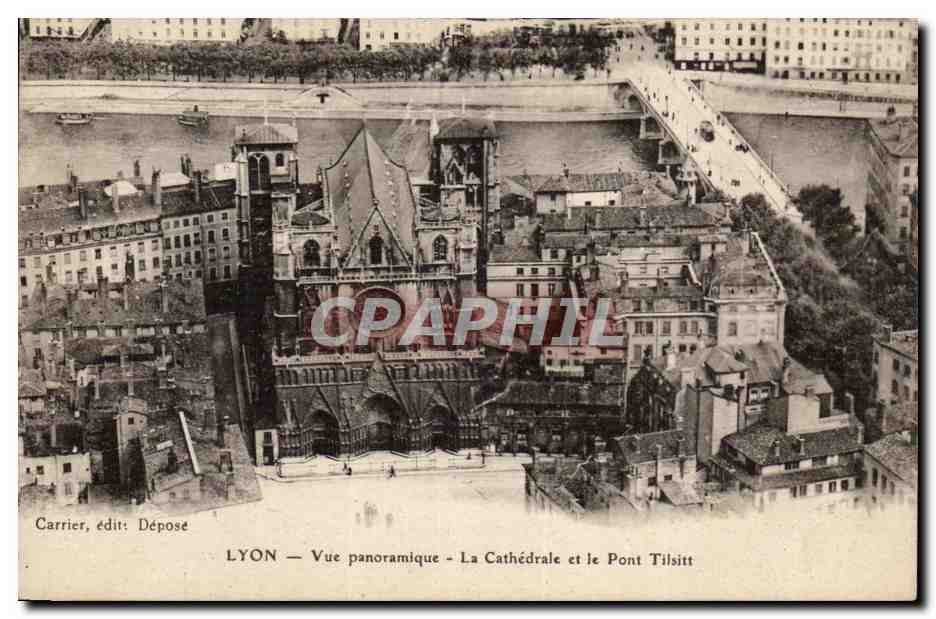 LYON — Vue panoramique — La Cathédrale et le Pont Tilsitt — Carrier, édit: Dépose