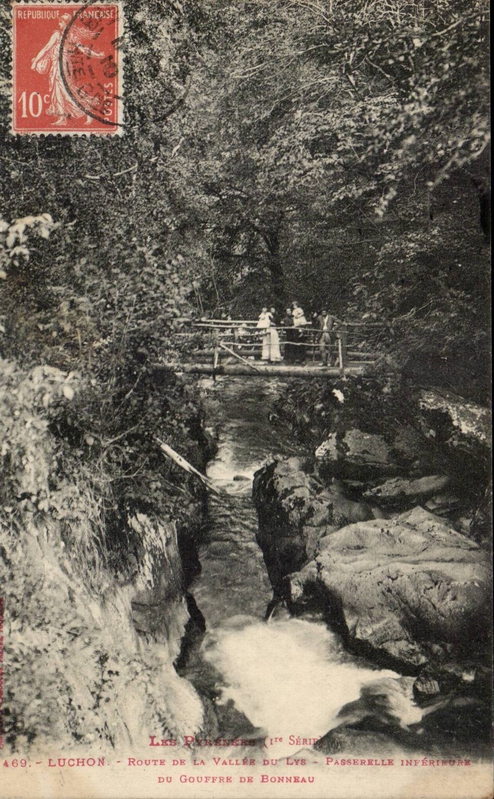 Luchon - Route de la Vallée du Lys - Passerelle inférieure du Gouffre de Bonneau — Les Pyrénées (1ère Série) — éditeur Luchon