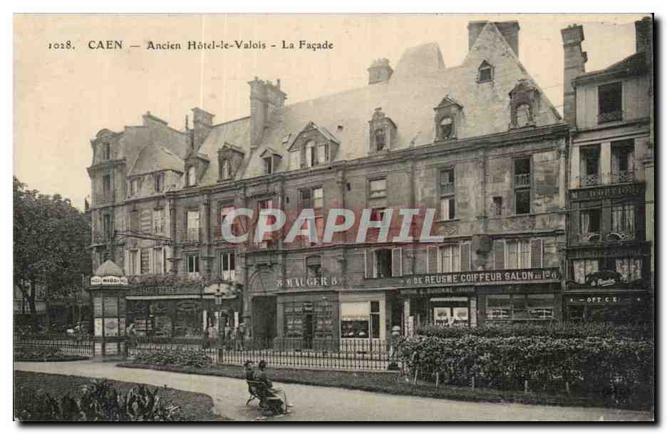 Caen — Ancien Hôtel-le-Valois — La Façade — Éditeur : CPAPHIL, n° 1028