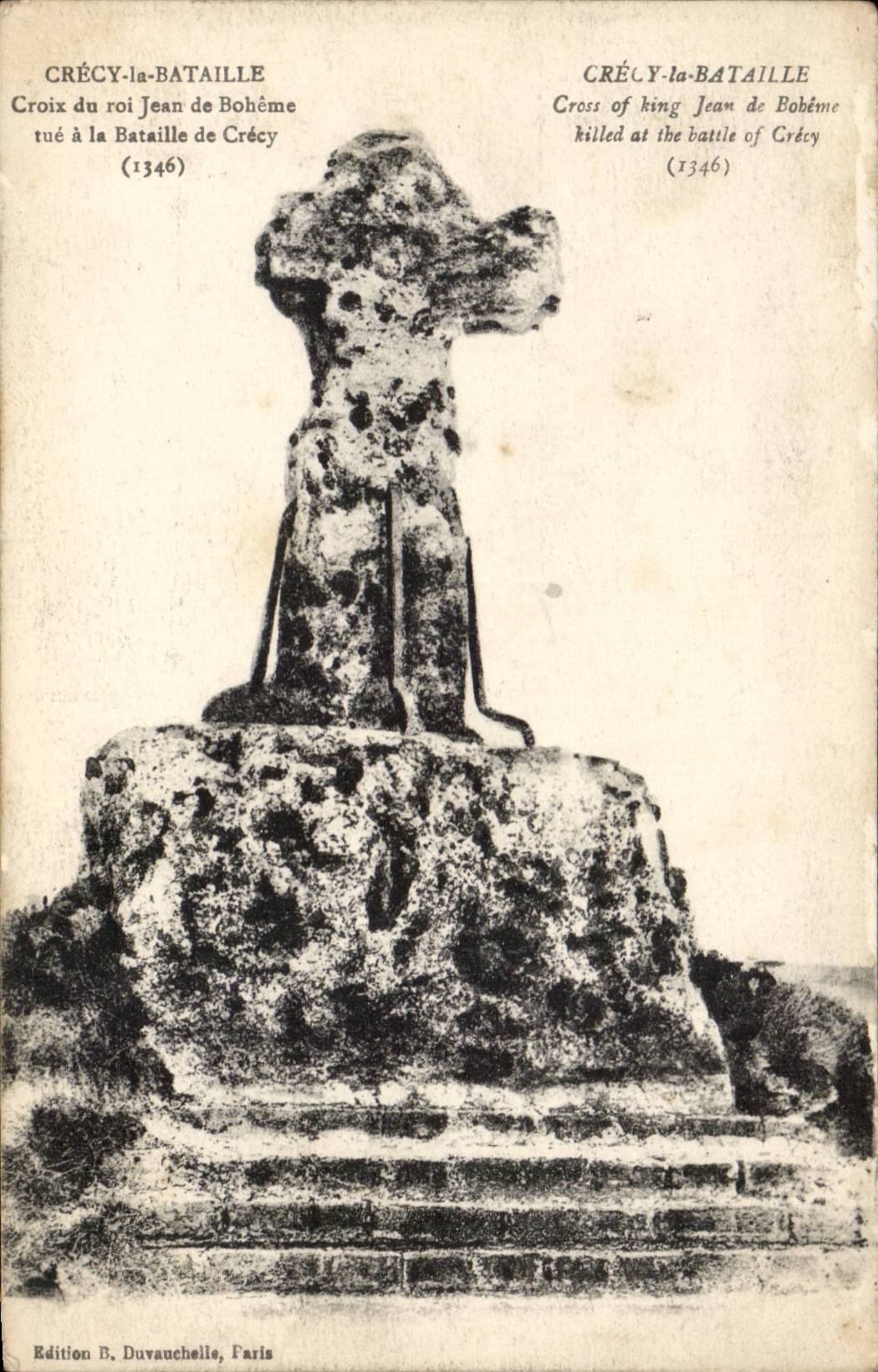 Crécy-la-Bataille — Croix du roi Jean de Bohême tué à la bataille de Crécy (1346) — Édition B. Duvacheille, Paris