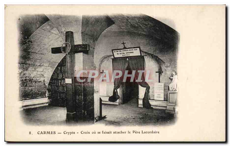 CPA Carmes Crypte Croix ou se faisait attacher le pere lacordaire