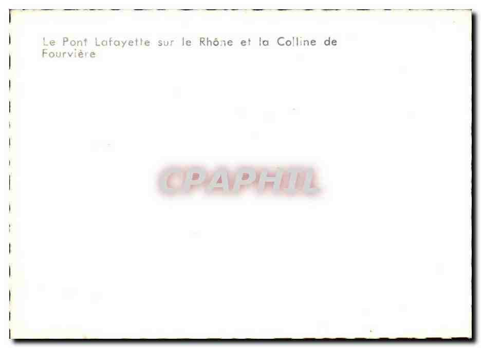 Le Pont Lafayette sur le Rhône et la Colline de Fourvière — CPAPHIL — Rückseite