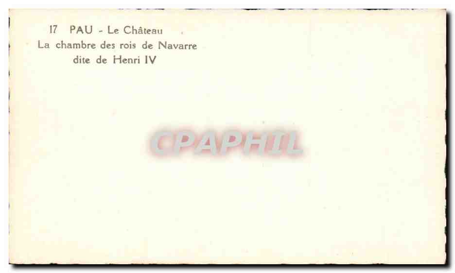 Pau - Le Château — La chambre des rois de Navarre dite de Henri IV — CPAPHIL 17 — Back