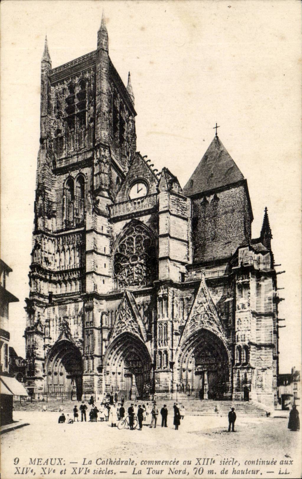 Meaux — La Catedral, iniciada en el siglo XIII, continuada en los siglos XIV, XV y XVI — La Torre Norte, 70 m de altura — LL