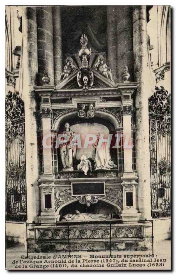 Cathédrale d'Amiens — Monuments superposés : de l'évêque Arnould de la Pierre (1247), du cardinal Jean de la Grange (1401), du chanoine Guillaume Lucas (1628)