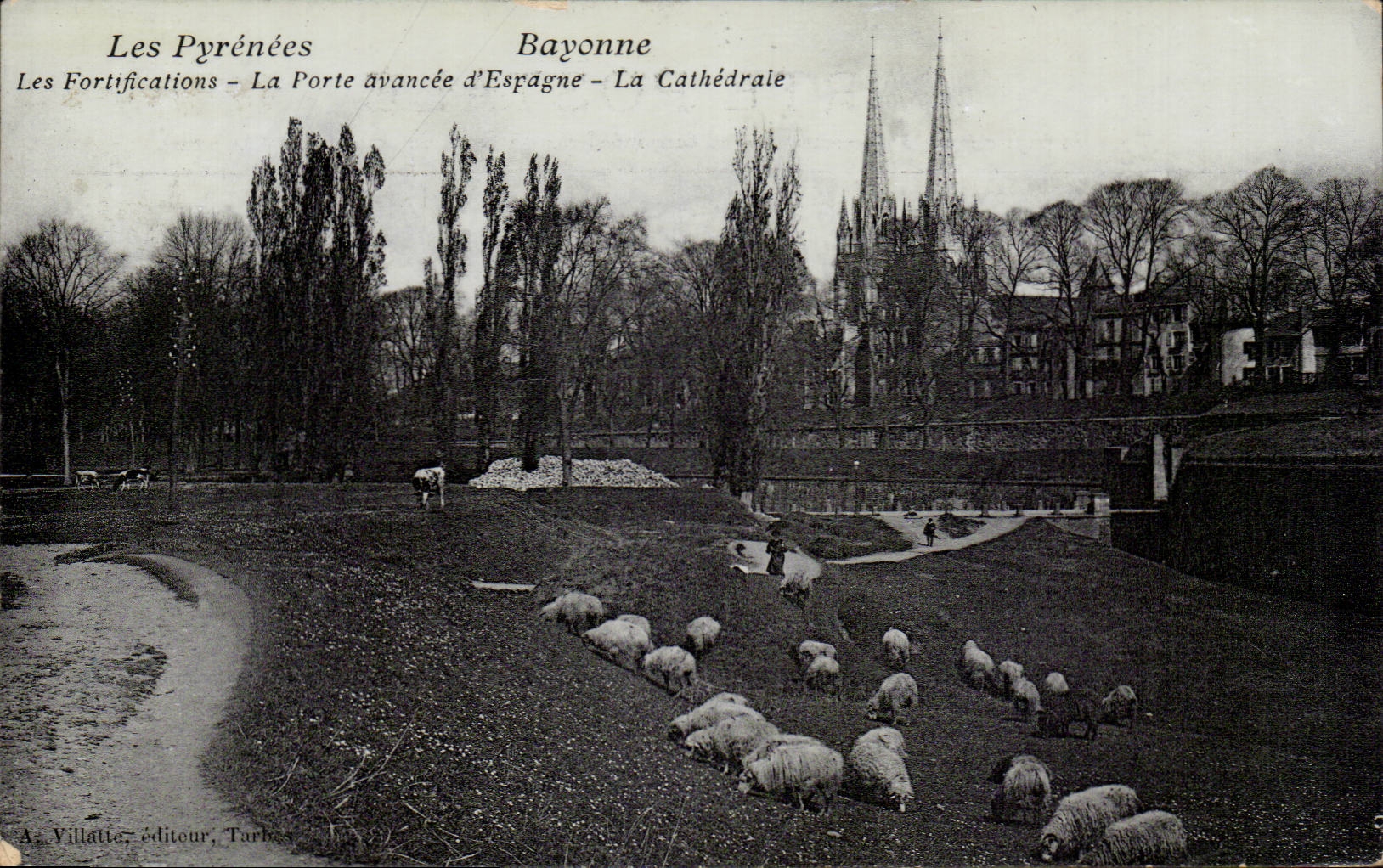 Bayonne — Les Fortifications – La Porte avancée d’Espagne – La Cathédrale — A. Villatte, éditeur, Turbes