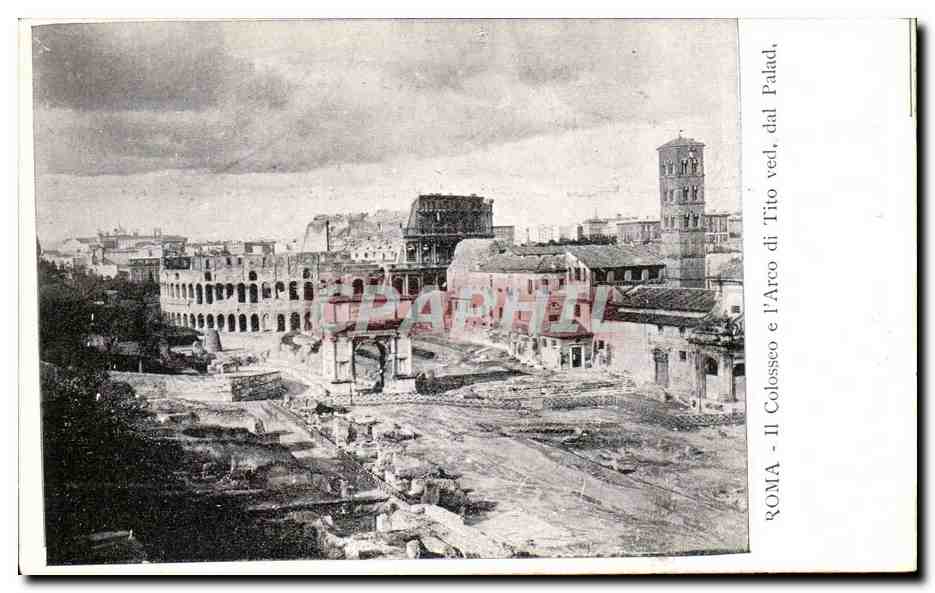 CPA Italie Italia Roma Il Colosseo e l'arco di Tito ved dal Palad
