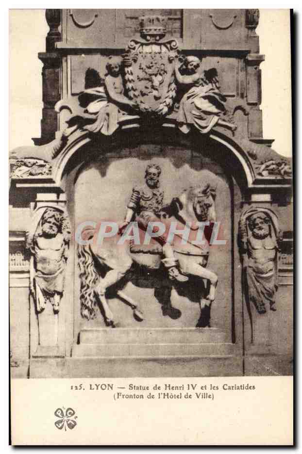 LYON — Statue de Henri IV et les Cariatides — Fronton de l'Hôtel de Ville