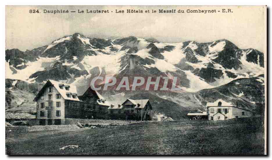 Dauphiné — Le Lautaret — Les Hôtels et le Massif du Combeynot — E.R. — n°824