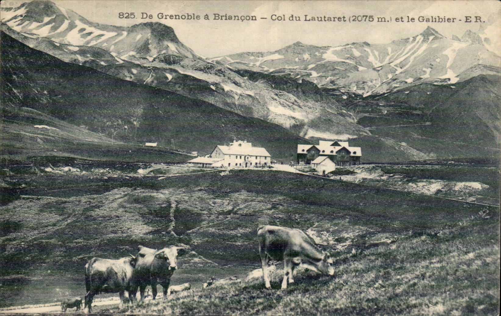 De Grenoble à Briançon — Col du Lautaret (2075 m.) et le Galibier — E.R.