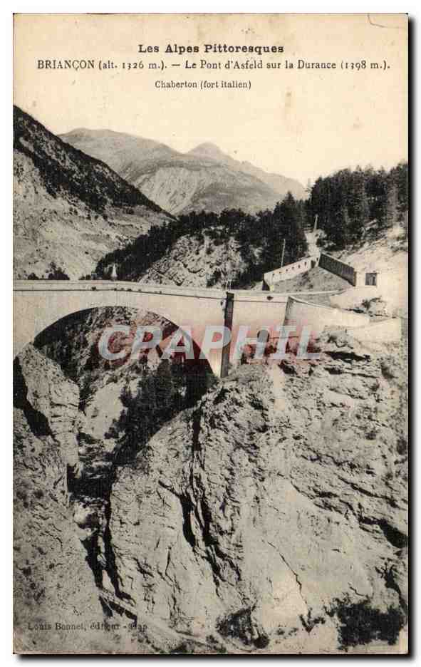 Les Alpes Pittoresques — Briançon (alt. 1326 m.) — Le Pont d'Asfeld sur la Durance (1398 m.), fort italien — Louis Bonnet, éditeur - 3049