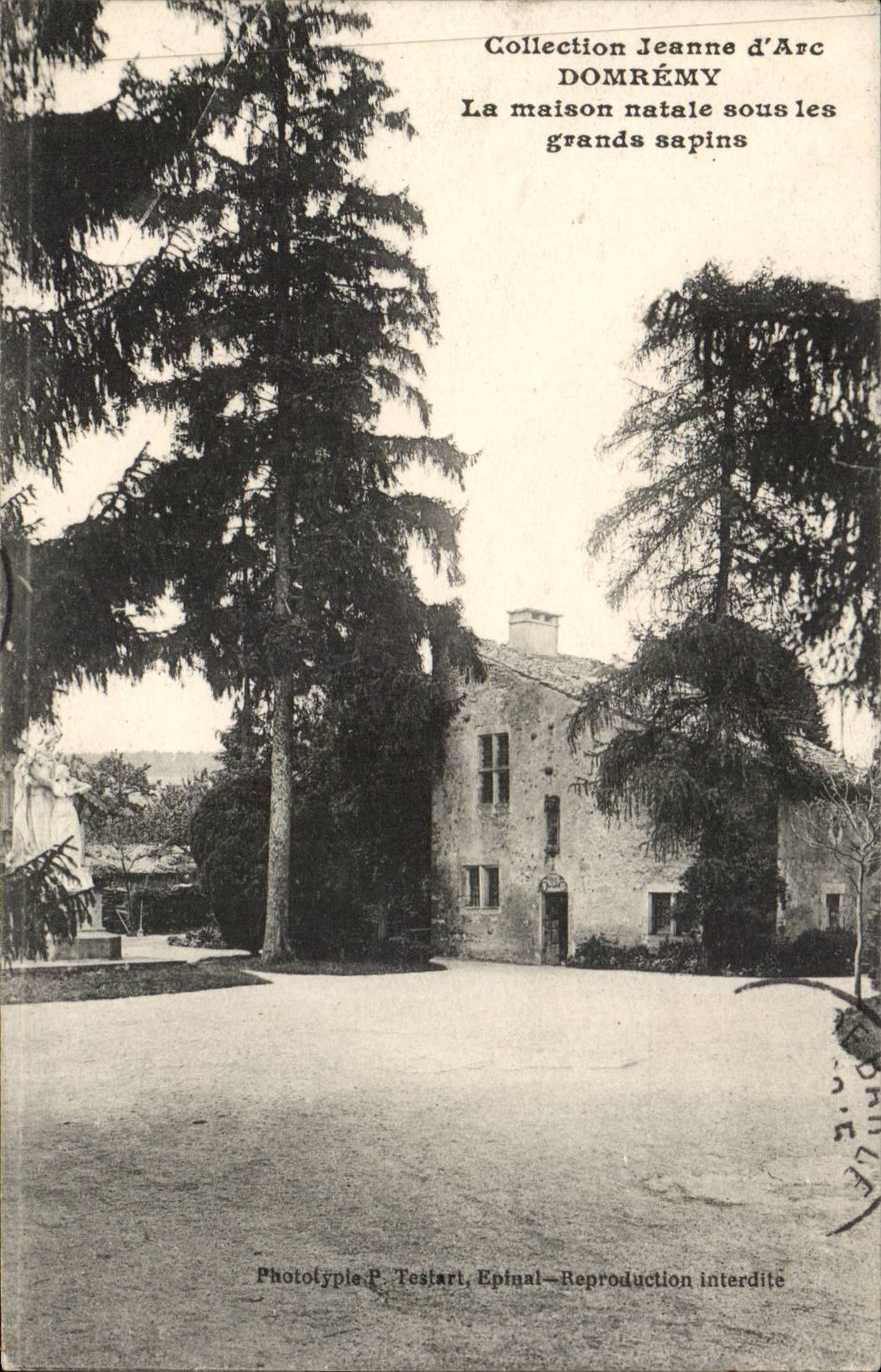 Maison natale de Jeanne d'Arc — sous les grands sapins — Phototype P. Testari, Epinal