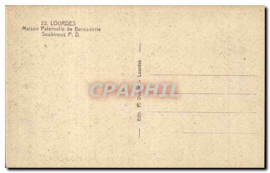 Maison Paternelle de Bernadette Soubirous — Lourdes — Edit. P. Dourès — Verso