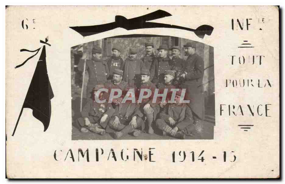 CPA Militaria 6eme infanterie CAmpagne 1914 1915 Tout pour la France