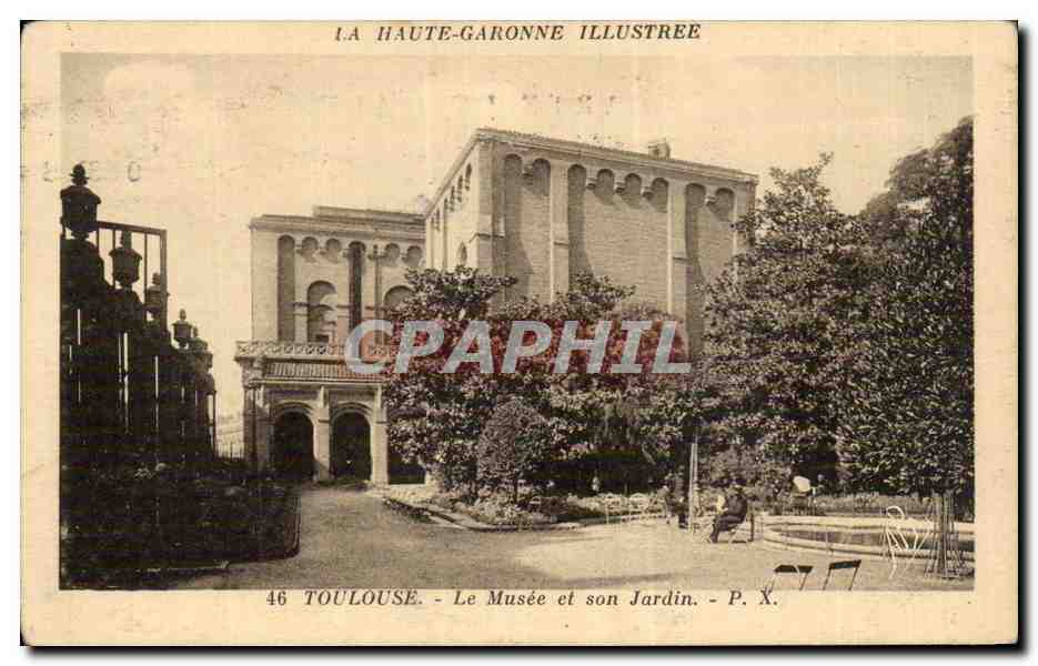 Toulouse - Le Musée et son Jardin - P. X. - I.A HAUTE-GARONNE ILLUSTRÉE