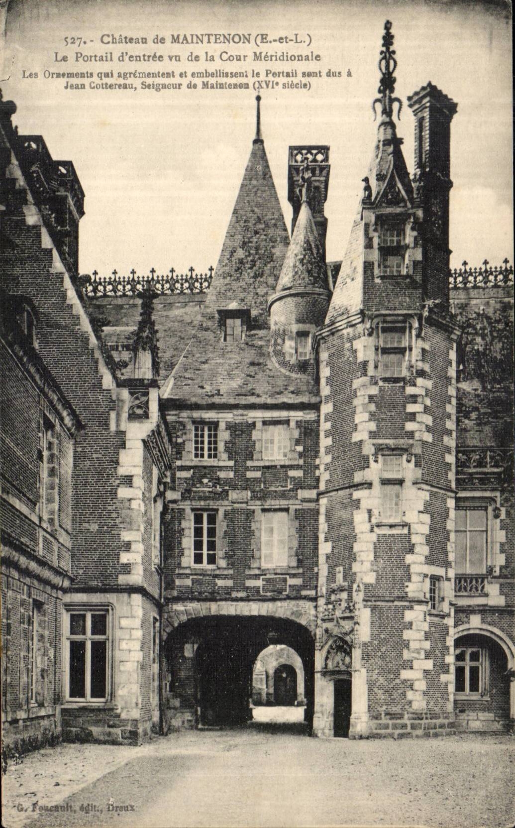 Schloss Maintenon (E.-et-L.) — Der Eingangsportal von der südlichen Hofseite gesehen — G. Foucault, Verlag, Bruyères