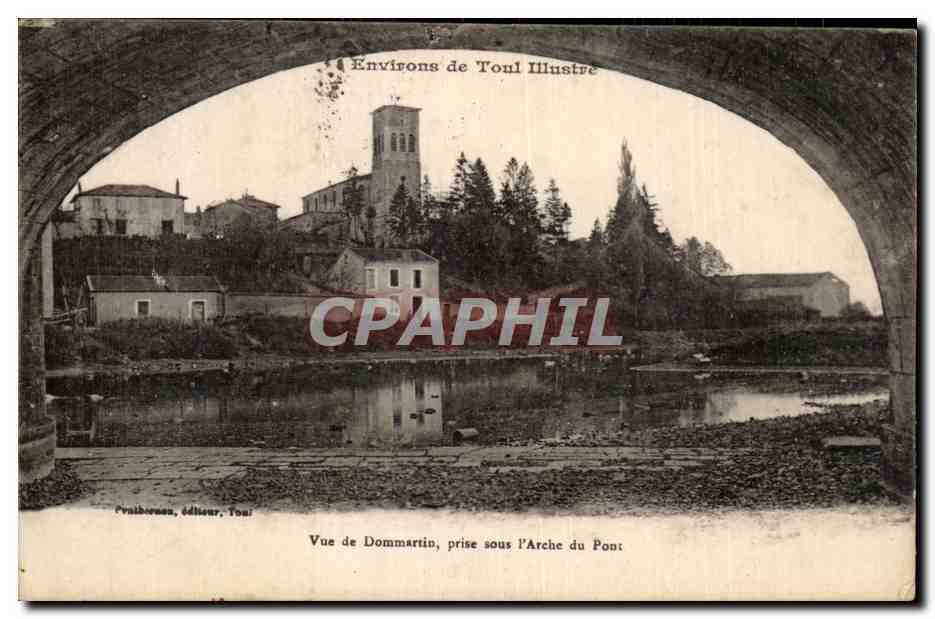 Vue de Dommartin — prise sous l'Arche du Pont — Environs de Toul Illustré, éditeur Toul