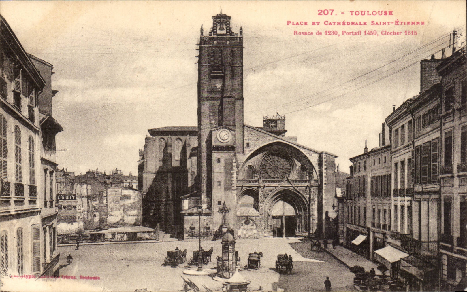 Toulouse - Place et Cathédrale Saint-Étienne — Rosace de 1230, Portail 1450, Clocher 1515 — Type Toulouse, n°207