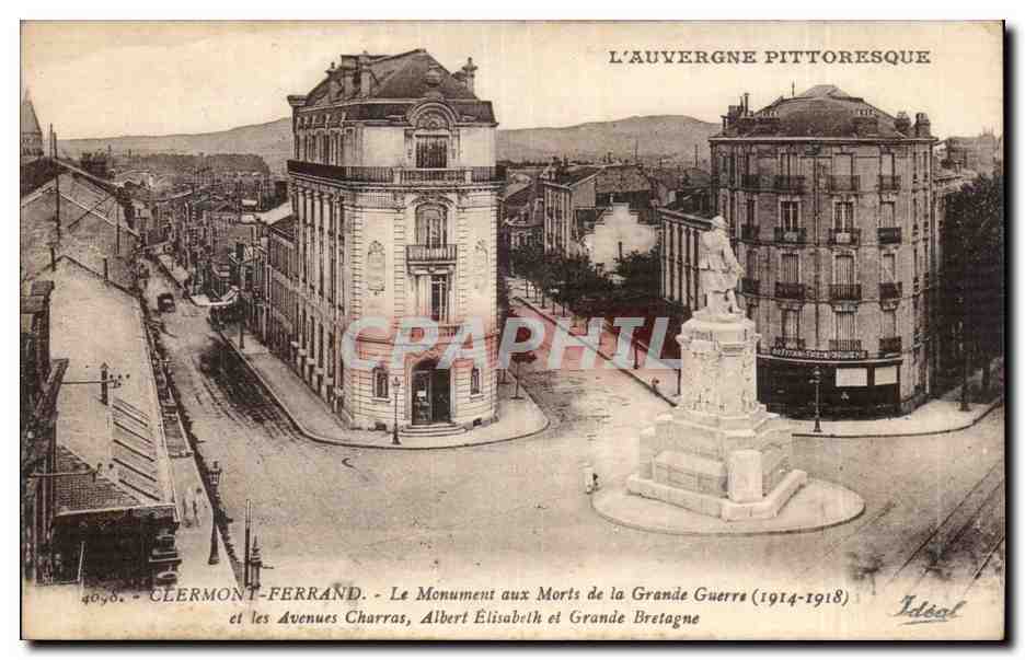 Clermont-Ferrand — Le Monument aux Morts de la Grande Guerre (1914-1918) et les Avenues Charras, Albert Elisabeth et Grande Bretagne — Éditeur Idéal, n° 4098