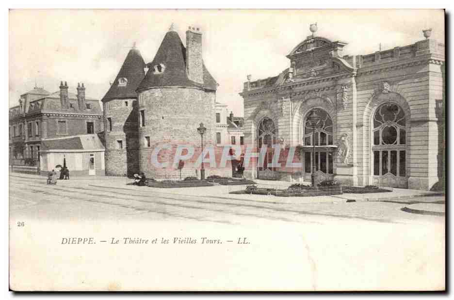 Dieppe - Le Theatre et les Vieilles Tours CPA 