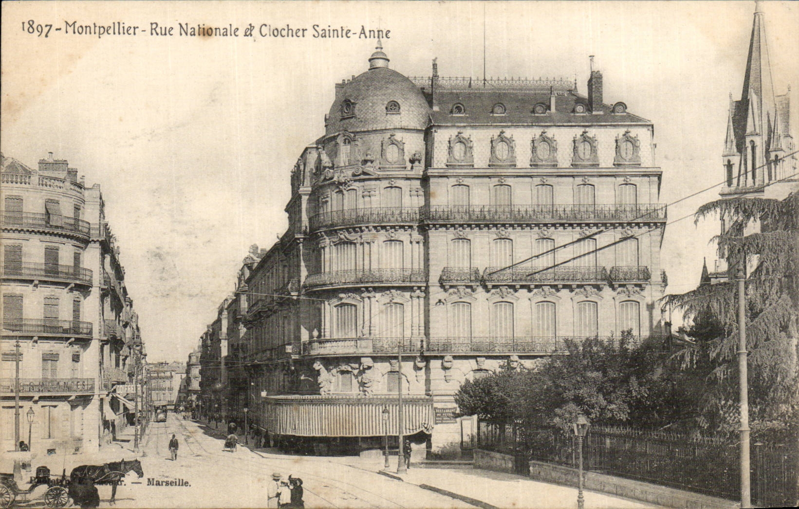 Montpellier - Rue Nationale & Clocher Sainte-Anne — 1897 — Marseille. — Éditeur : Marseille.